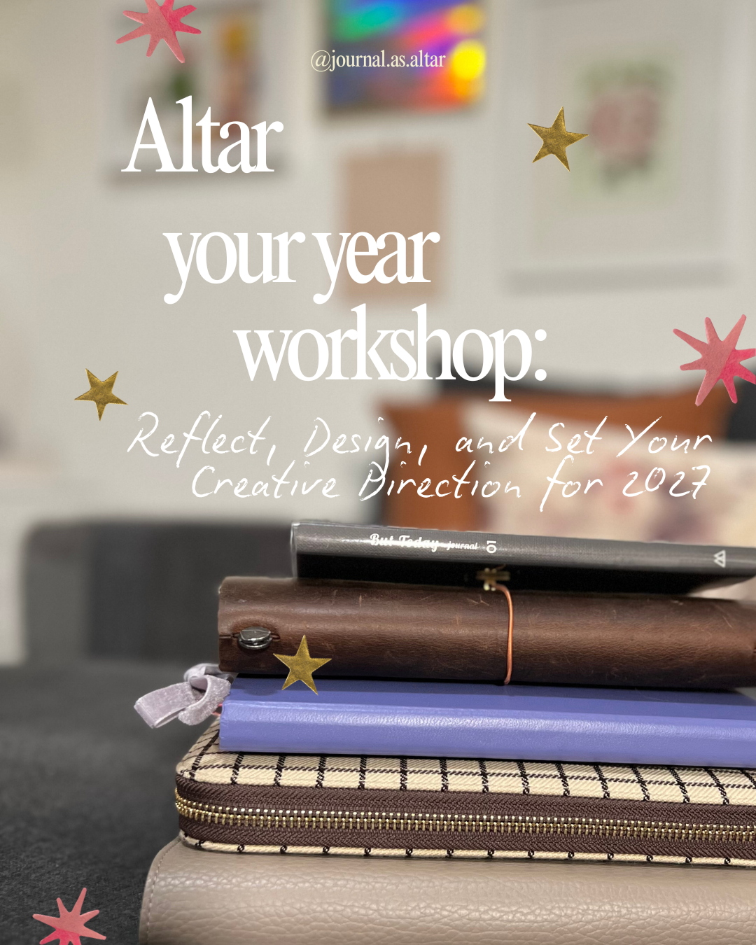 Altar Your Year: Reflect, Design, and Set Your Creative Direction for 2027